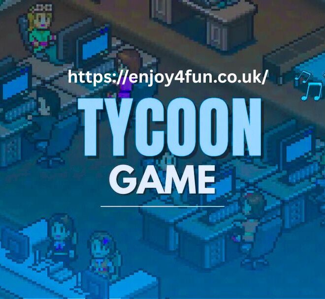 Ultimate Guide to Tycoon Games The Best Strategy for Aspiring Entrepreneurs