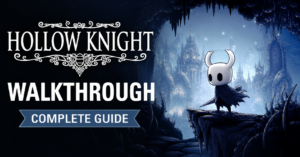 Hollow Knight Walkthrough: The Complete Guide to Exploring Hallownest and Defeating Every Major Challenge