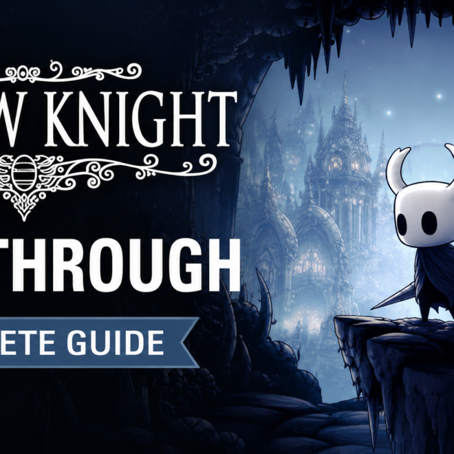 Hollow Knight Walkthrough: The Complete Guide to Exploring Hallownest and Defeating Every Major Challenge